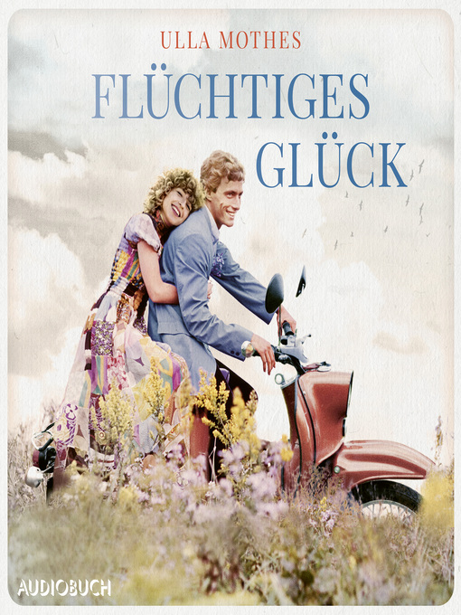 Title details for Flüchtiges Glück by Ulla Mothes - Available
